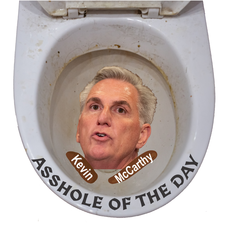 Asshole of the Day II – Kevin McCarthy